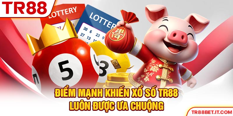 Điểm mạnh khiến xổ số TR88 luôn được ưa chuộng