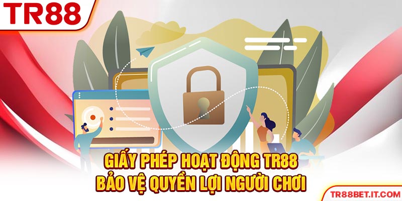 Giấy phép hoạt động TR88 bảo vệ quyền lợi người chơi