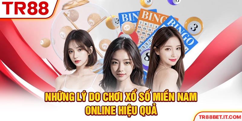 Những lý do chơi xổ số miền Nam online hiệu quả